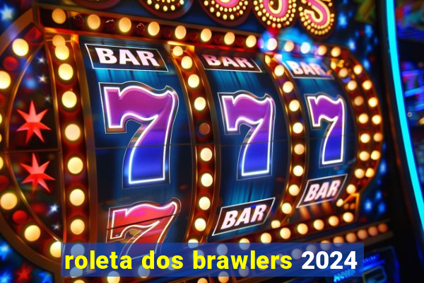 roleta dos brawlers 2024